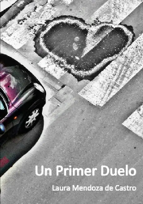 Un Primer Duelo by Laura Mendoza de Castro
