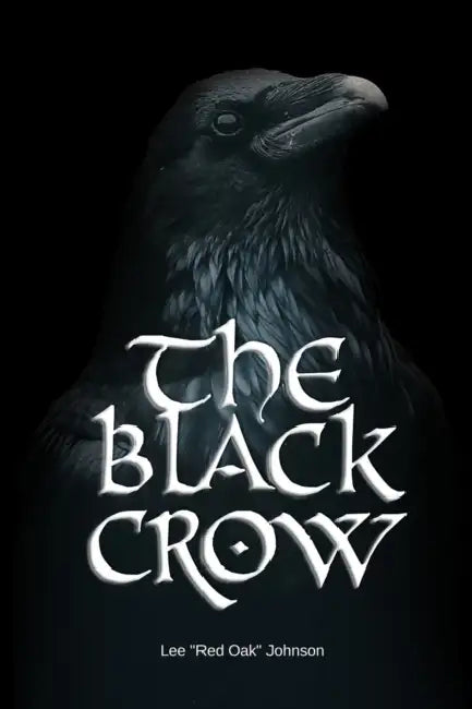 The Black Crow by Lee 'Red Oak' Johnson