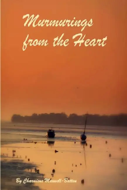 Murmurings from the Heart by Charmiene Maxwell-Batten
