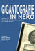 Gigantografie in nero. Ricerca su sicurezza, immigrazione e asilo nei media italiani by Marco Binotto, Marco Bruno, Valeria Lai