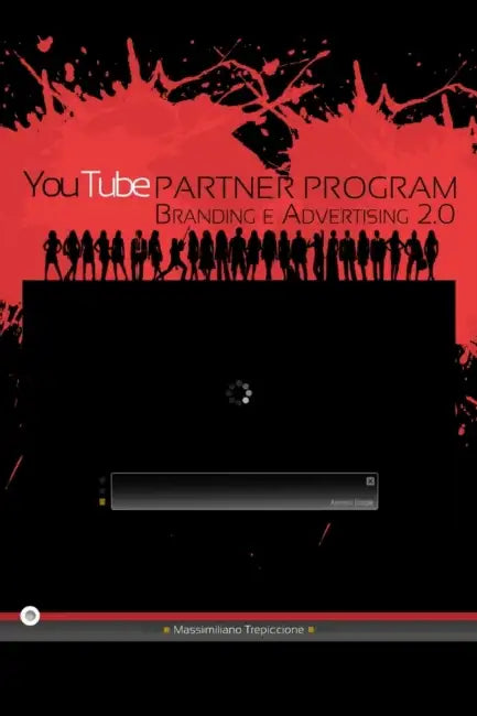 YouTube Partner Program. Branding e Advertising 2.0 by Massimiliano Trepiccione