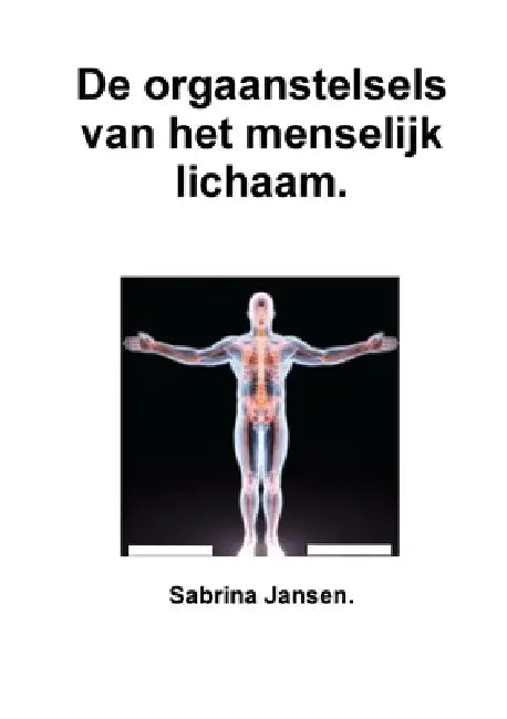 De orgaanstelsels van het menselijk lichaam by Sabrina Jansen