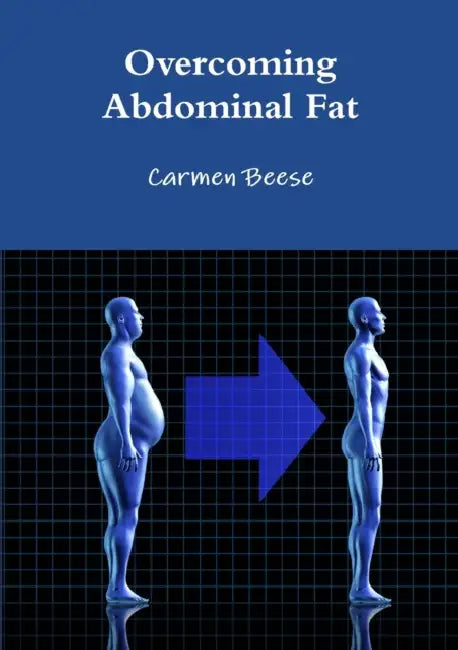 Overcoming Abdominal Fat by Carmen Beese