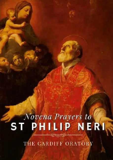 Novena Prayers to St. Philip Neri by Cardiff Oratory