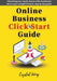 Online Business Click Start Guide: Debunking your myths about online businesses Here is your straight forward, step by step guide by Crystal Wong