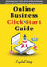Online Business Click Start Guide: Debunking your myths about online businesses Here is your straight forward, step by step guide by Crystal Wong