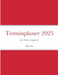 Terminplaner 2023 by Harry Son