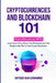 Cryptocurrencies and Blockchain 101: From Bitcoin to NFTs: Learn Everything About the Metaverse and Get Ready to Be Part of the Crypto Revolution by Goffredo Righi Schwammer
