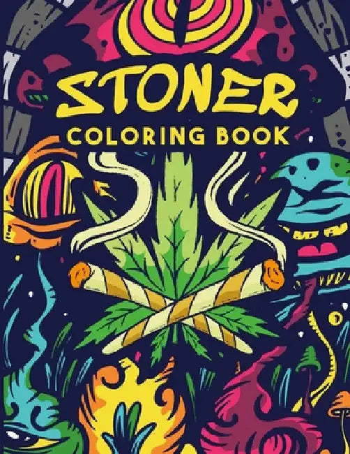 Stoner Coloring Book: The Stoner's Psychedelic Coloring Book by Stoner Bookshelf