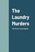 The Laundry Murders: The Mind of a Psychopath Killer by J. Carlos Portela