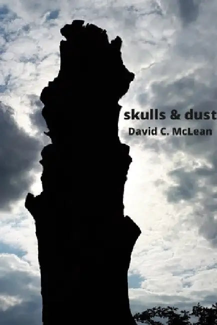 skulls & dust by David C. McLean