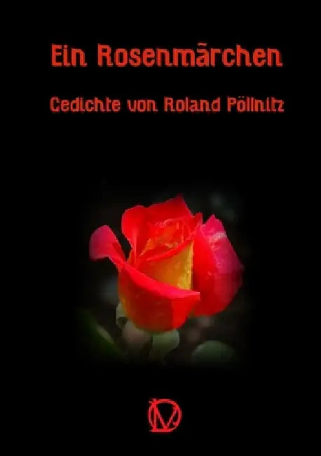 Ein Rosenmärchen by Roland Pöllnitz