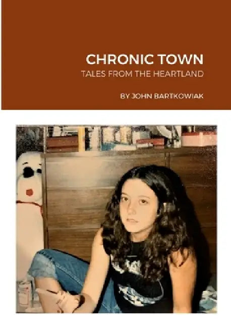 Chronic Town by John Bartkowiak