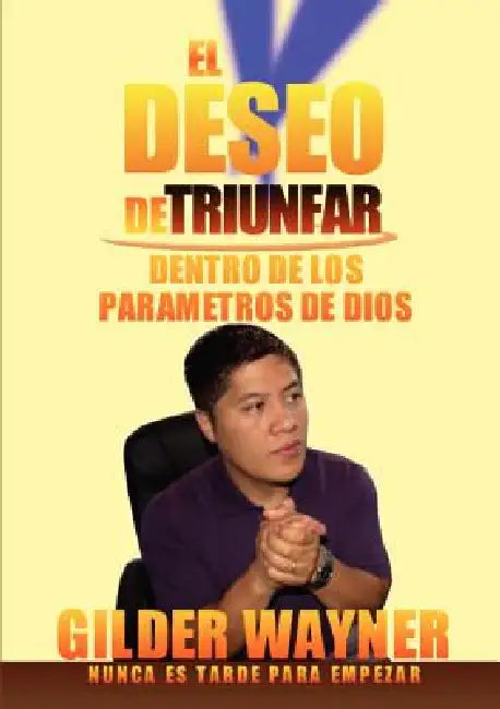 El deseo de triunfar by Gilder Wayner Ixcoy Rodriguez