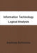 Information Technology Logical Analysis by Andreas Sofroniou