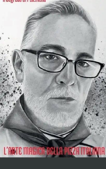 L'arte Magica della Pizza Italiana: Il Segreto di Pulcinella by Giuseppe Anedda