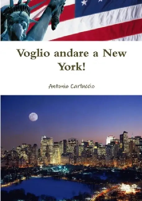 Voglio andare a New York! by Antonio Carluccio
