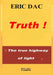 Truth !: The true highway of light by Eric Dac