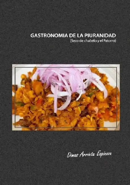 Gastronomia de la Piuranidad by Dimas Arrieta