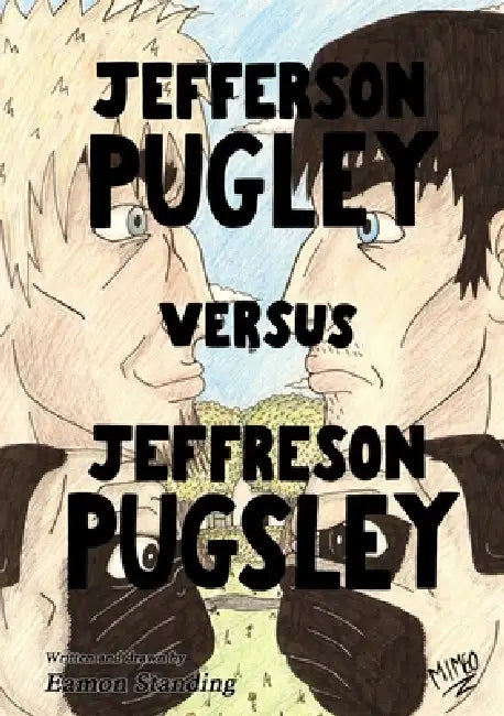 Jefferson Pugley versus Jeffreson Pugsley by Eamon Standing