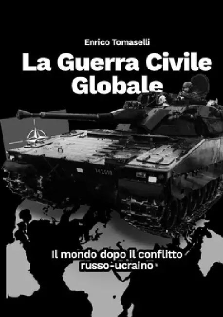 La Guerra Civile Globale: Il mondo dopo il conflitto russo-ucraino by Enrico Tomaselli