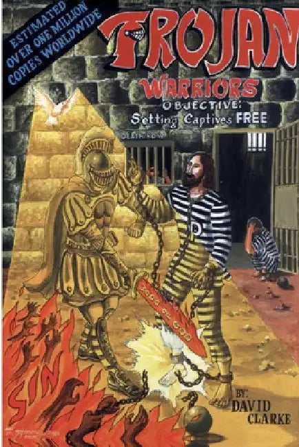 Trojan Worrior's: Setting Captives Free by David Clarke