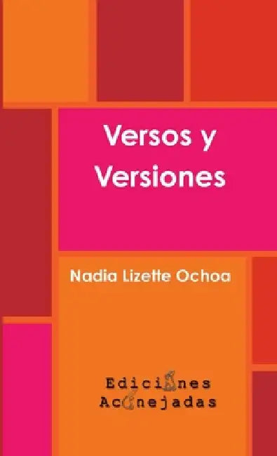 Versos y Versiones by Nadia Lizette Ochoa
