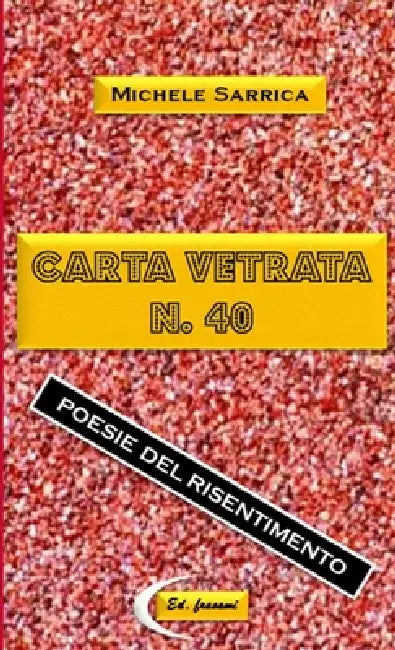 CARTA VETRATA N. 40 - Poesie del risentimento - by Michele Sarrica