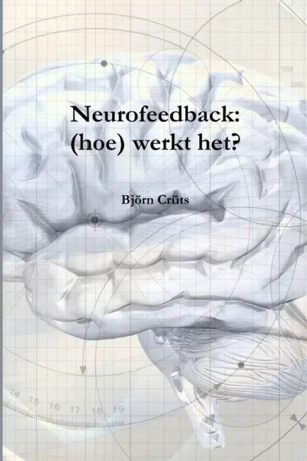 Neurofeedback: (hoe) werkt het? by Björn Crüts