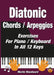 Diatonic Chords / Arpeggios: Exercises For Piano / Keyboard In All 12 Keys by Martin Woodward