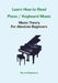 Learn How to Read Piano / Keyboard Music: Music Theory For Absolute Beginners by Martin Woodward