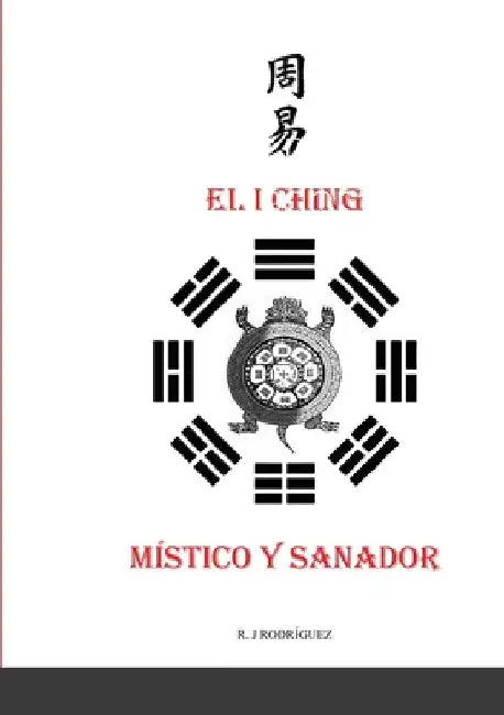 El I Ching místico y sanador by Román J. Rodríguez