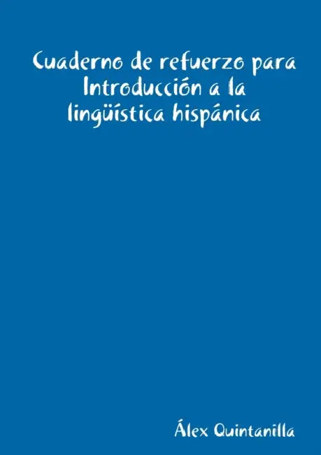 Cuaderno de refuerzo para Introducción a la lingüística hispánica by Álex Quintanilla