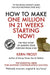 How to make a million in 21 weeks starting now by Kern Frost