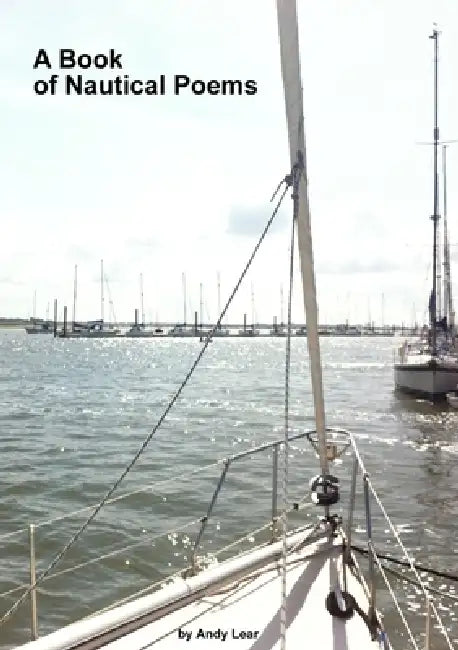 A Book of Nautical Poems by Andy Lear