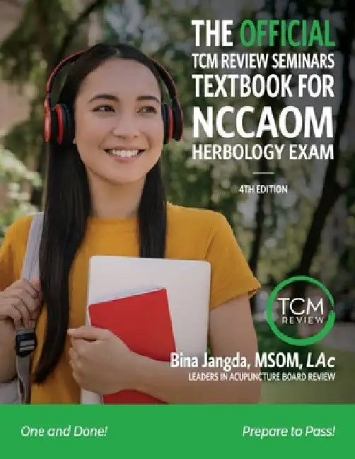 The Official TCM Review Seminar's Textbook for the Pan Canadian Herbology Exam by Msom Lac Jangda