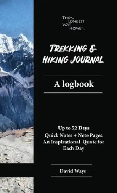 Trekking and Hiking Journal: A logbook: handy pocketbook size for a better trekking & hiking experience, quick easy to fill references & a full diary by David Ways