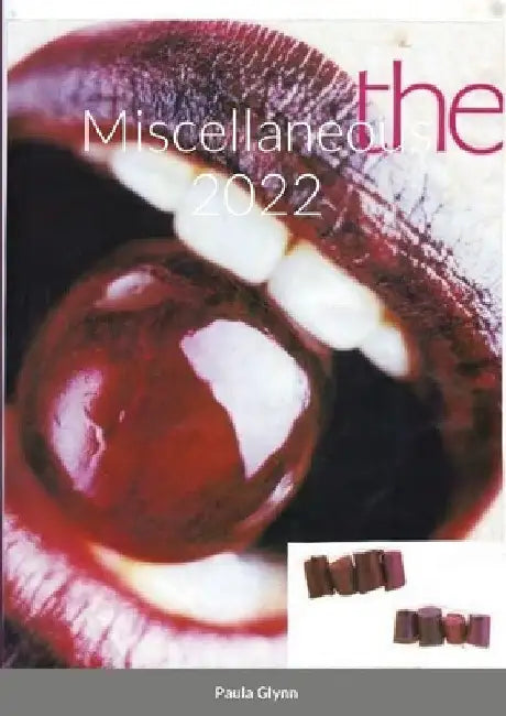 Miscellaneous 2022 by Paula Glynn