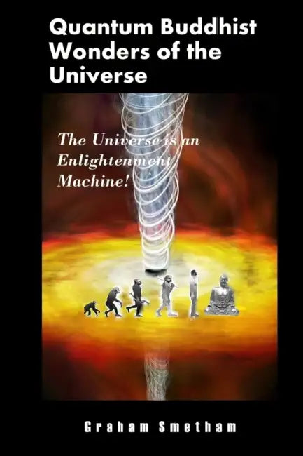 Quantum Buddhist Wonders of the Universe by Graham Smetham
