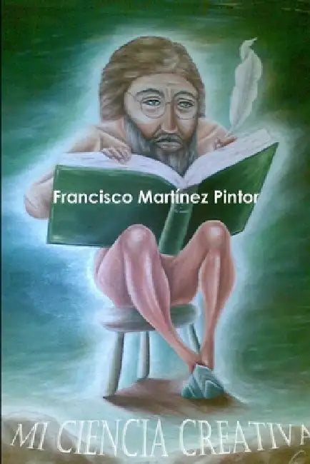 Mi ciencia creativa by Francisco Martínez Pintor
