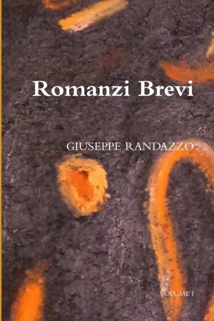 Romanzi Brevi by Giuseppe Randazzo