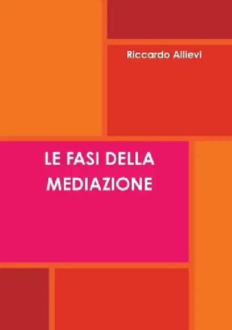 Le Fasi Della Mediazione by Riccardo Allievi