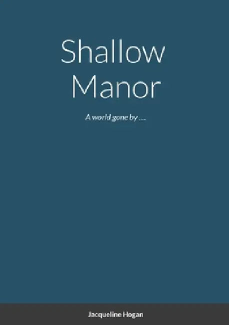 Shallow Manor: short story by Jacqueline Hogan