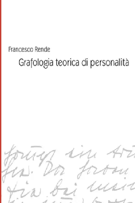 Grafologia teorica di personalità by Francesco Rende