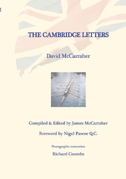David's War Volume Three - The Cambridge Years by David McCarraher, James McCarraher, Nigel Pascoe Qc