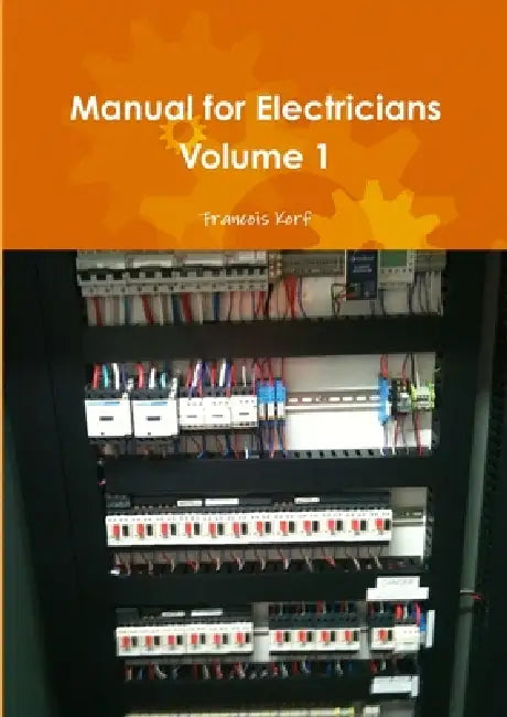 Manual for Electricians Volume 1 by Francois Korf