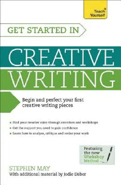 Get Started in Creative Writing by Stephen May