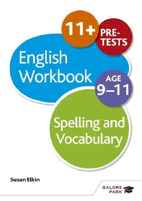 Spelling & Vocabulary Workbook Age 9-11 by Susan Elkin