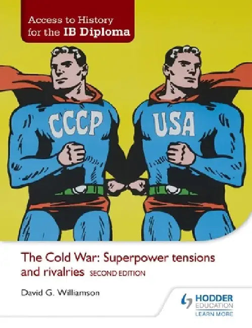 Access to History for the Ib Diploma: The Cold War: Superpower Tensions and Rivalries Second Edition by David Williamson