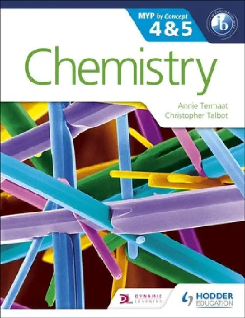 Chemistry for the Ib Myp 4 & 5: By Concept by Annie Termaat